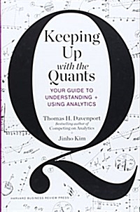 Keeping Up With the Quants(Harvard Business Review Press, 2013)